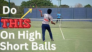 How To Play HIGH Short Balls in Tennis | Tennis Lesson