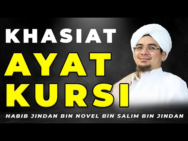 KHASIAT AYAT KURSI | Habib Jindan bin Novel bin Salim bin Jindan class=