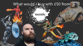 What would I buy for £50: Mantic Games