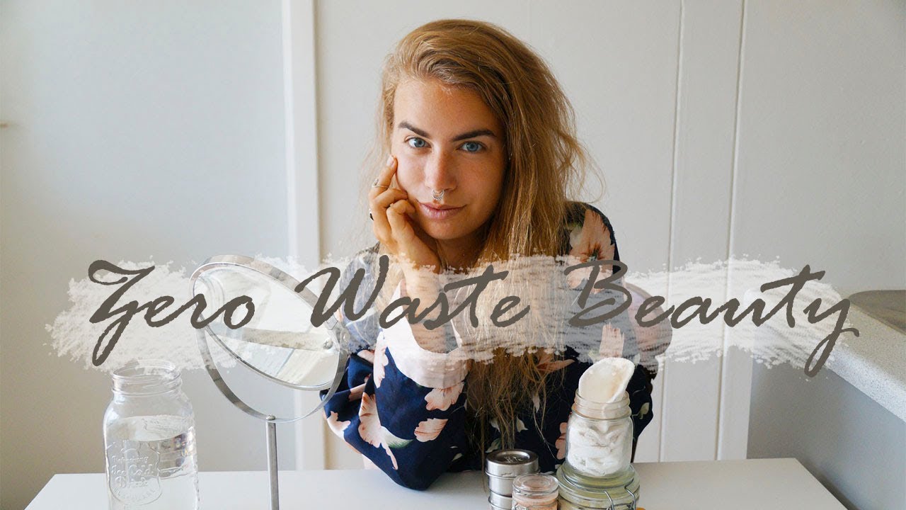 ZERO WASTE BEAUTY ROUTINE // Plastic and Cruelty Free YouTube