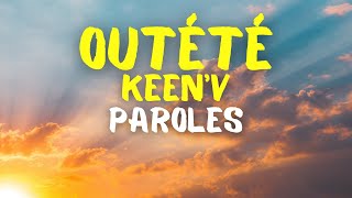 Video thumbnail of "Keen'V - Outété - Paroles"