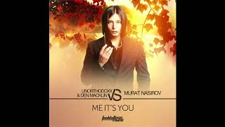 Unorthodoxx Den Macklin Vs. Murat Nasirov - Me Its You Radio Edit