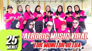Download Lagu TOR MONITOR KETUA | 25 MENIT AEROBIC MUSIK VIRAL | FYP TIKTOK | Irna Chendani MP3