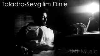 Taladro - Sevgilim Dinle