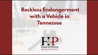 Reckless Endangerment with a Vehicle in Tennessee