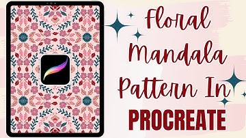 Floral Pattern In Procreate | Create Mandala In Procreate | Procreate For Beginners