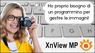 Programmi, programmini e utility - Visualizzare, gestire raccolte di immagini e video con XnView MP.