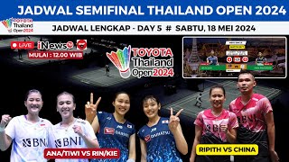 Jadwal Semifinal Thailand Open 2024 hari ini ~ RiPith vs Rin/Kie ~ Ana/Tiwi vs China