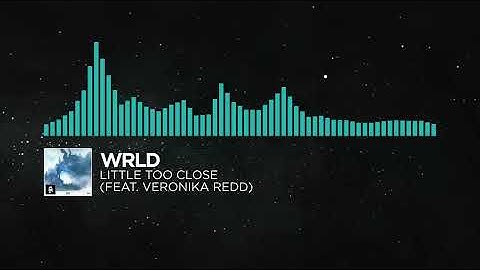 [Indie Dance] - WRLD - Little Too Close (feat. Veronika Redd) [Monstercat EP Release]