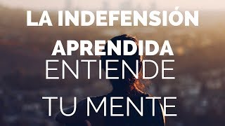 La Indefensión Aprendida #010