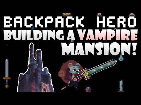 The Vampire Mansion Build! My House Is Huge! Backpack Hero