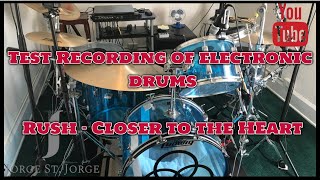 Rush - Closer To The Heart with Intro (Test Recording of Electronic Drums)