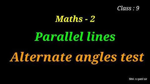 Class 9 maths2  Parallel lines Alternate angles test