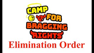 Camp For Bragging Rights Elimination Order
