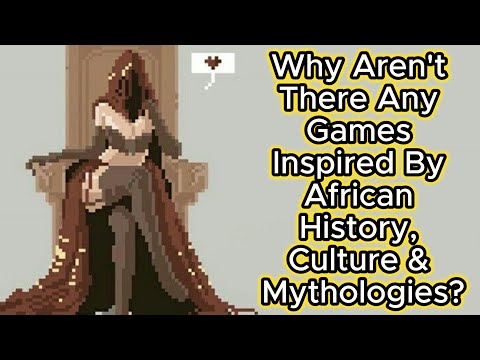Why Aren't There Any Games Inspired By African History, Culture & Mythologies?