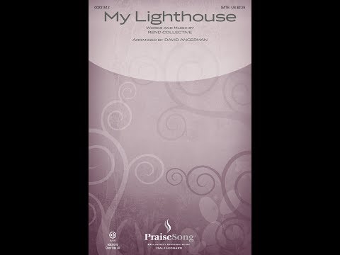 MY LIGHTHOUSE SATB Choir Rend Collective Arr David Angerman 