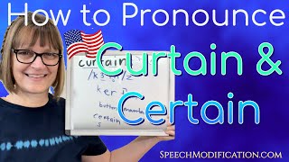 How to Pronounce Curtain and Certain (Free American Accent Training from SpeechModification.com)