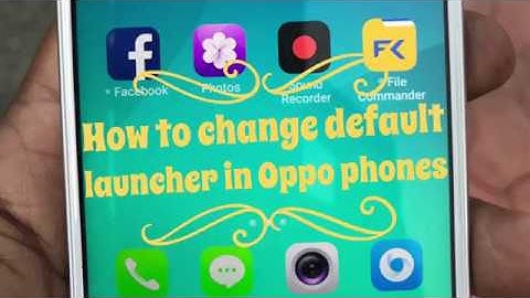 Oppo color OS launcher - How to change it