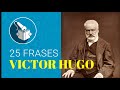 LAS MEJORES FRASES DE VICTOR HUGO