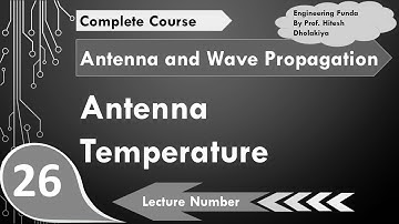 Antenna Temperature (Definition, Basics, Unit, Formula, Calculation & Noise) Explained