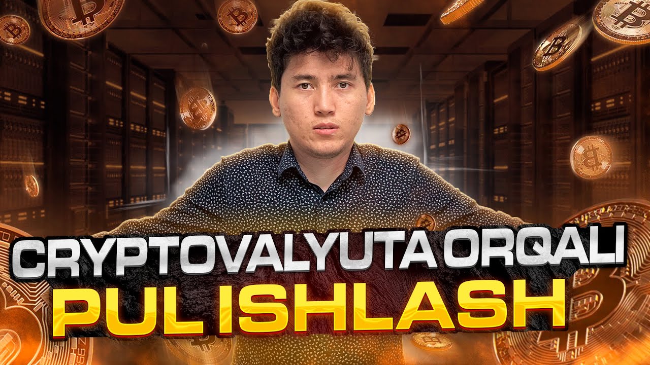 KRIPTOVALYUTA ORQALI QANDAY QILIB PUL ISHLASH MUMKIN?