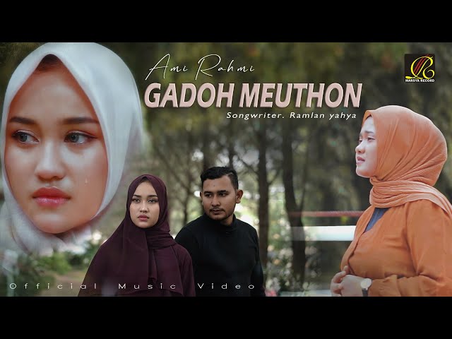 Ami Rahmi - Gadoh Meuthon (Official Music Video) class=