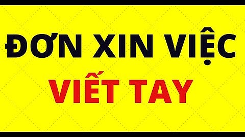 HƯỚNG DẪN VIẾT ĐƠN XIN VIỆC CHUNG