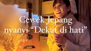 Cewek Jepang coba nyanyi “Dekat di Hati” RAN