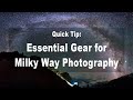 Astrophotography: Essential Camera Gear for Milky Way Photography - Quick Tip