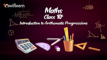 Arithmetic Progressions | Maths Online Classes | Class 10 ICSE | Swiflearn