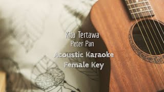 Kita Tertawa - Peterpan - Acoustic Karaoke Female Key