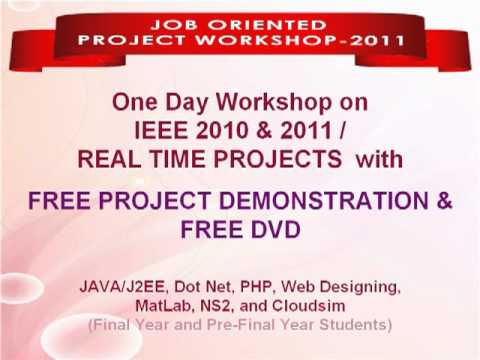 IEEE 2011 Projects Job Oriented Workshop