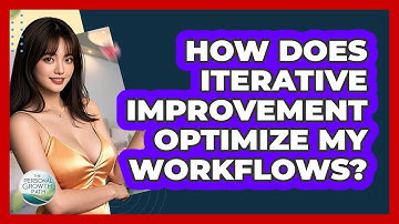 How Does Iterative Improvement Optimize My Workflows? - The Personal Growth Path