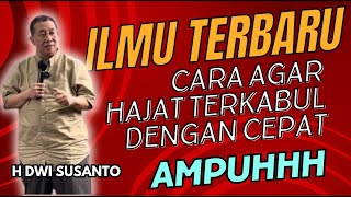 ILMU  RDAY H DWI SUSANTO TERBARU CARA AGAR HAJAT 100 PERSEN TERKABUL DENGAN CEPAT