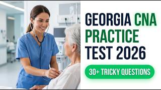 Georgia CNA Practice Test 2026: Pass Your Exam On The First Try With These Real Questions