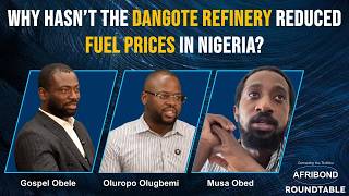 Why Are Fuel Prices Still High in Nigeria | Dangote Refinery Explained | Afribond Roundtable