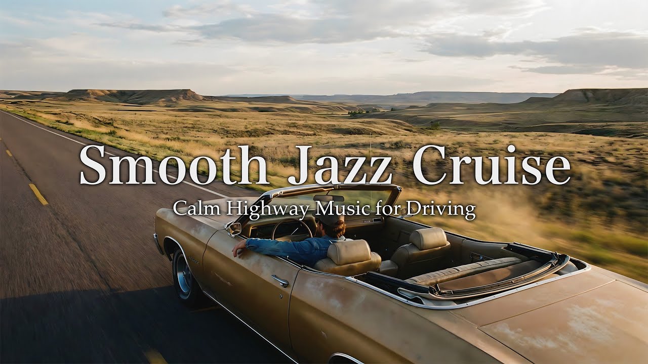 Smooth Jazz Cruise – Calm Highway Music for Driving | EP56 - YouTube
