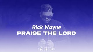 Rick Wayne - Praise The Lord