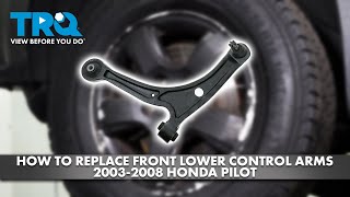 How to Replace Front Lower Control Arms 2003-2008 Honda Pilot