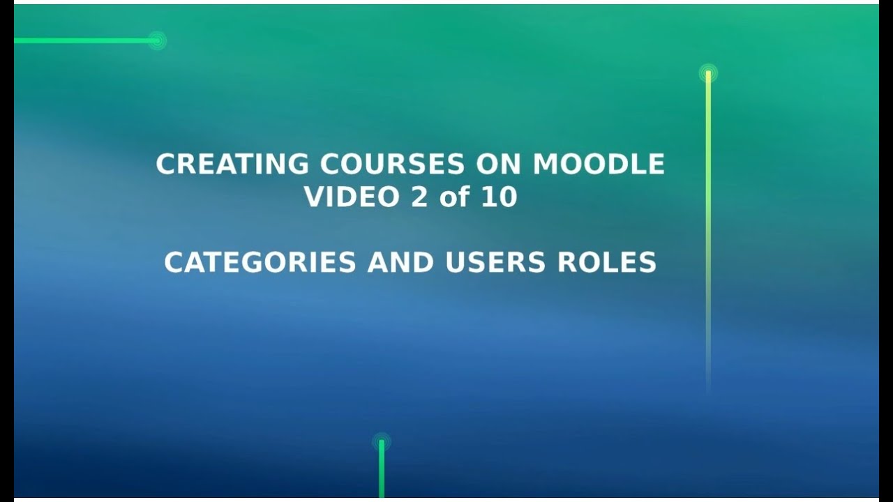 Creating courses on Moodle 2.6.1 2/10 - categories and user roles - YouTube