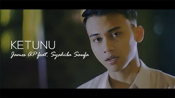 James AP Ft. Syahiba Saufa - Ketunu (Official Music Video)