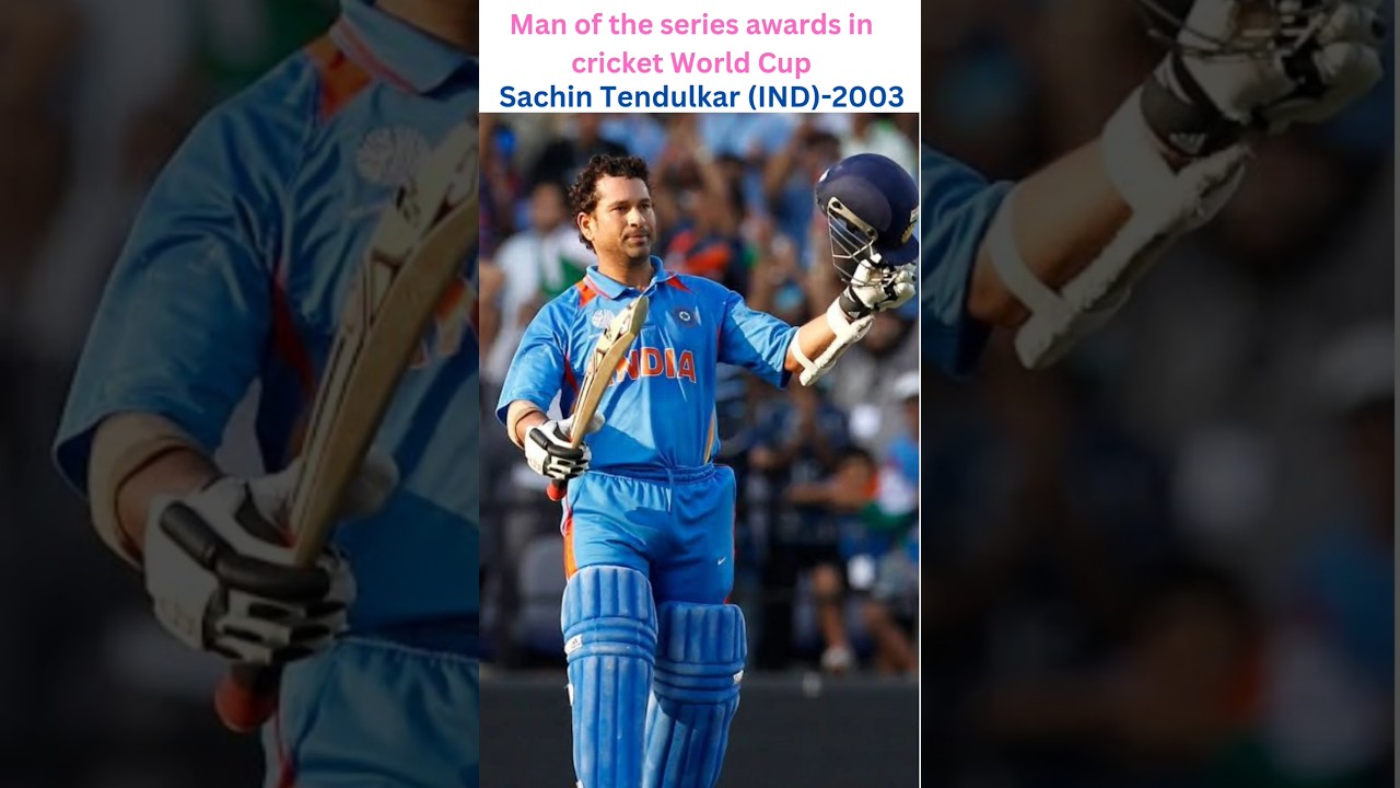 Man of the series awards in cricket World Cup 