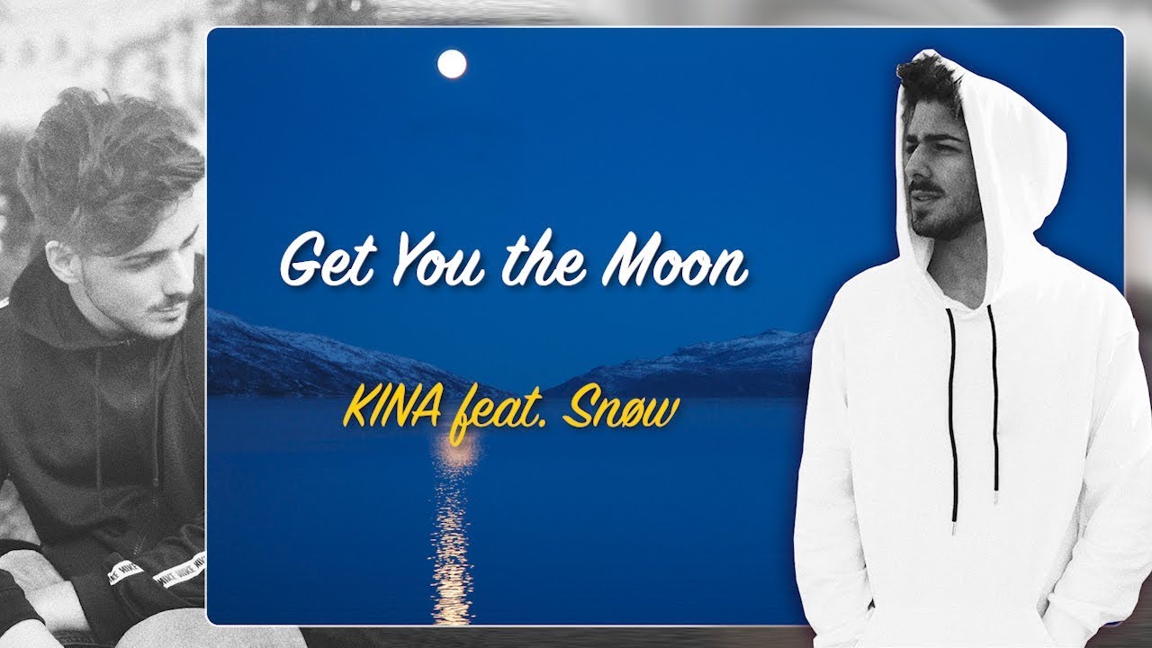 🎵Get You The Moon Kina feat. Snow (Vocals & Lyrics) YouTube 🎵Get You The Moon Kina feat. Snow (Vocals & Lyrics) YouTube