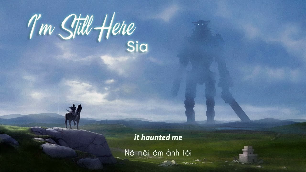 Vietsub | I'm Still Here - Sia | Lyrics Video
