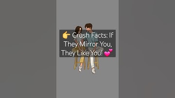 👉 Crush Facts: If They Mirror You, They Like You! 💕 #Shorts