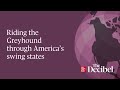 Riding the Greyhound through America’s swing states