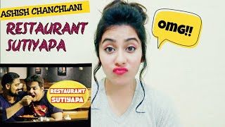 Restaurant Sutiyapa | Ashish Chanchlani | Restaurant Sutiyapa reaction | By Illumi Girl