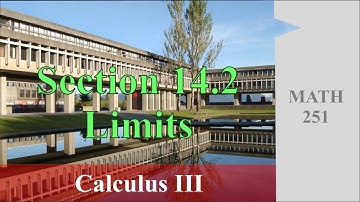 Math 251 - Section 14.2 - Limits and Continuity