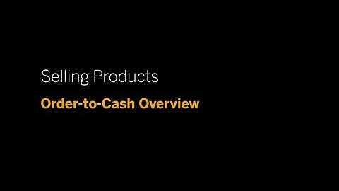 2  SAP Business ByDesign - Selling Products - Order to Cash - CRM-Week 2 Unit 1