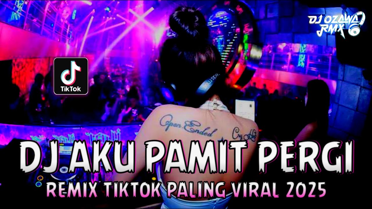 DJ AKU PAMIT PERGI (NEW) !! DJ Jedag Jedug Terbaru | REMIX TIKTOK PALING VIRAL 2025